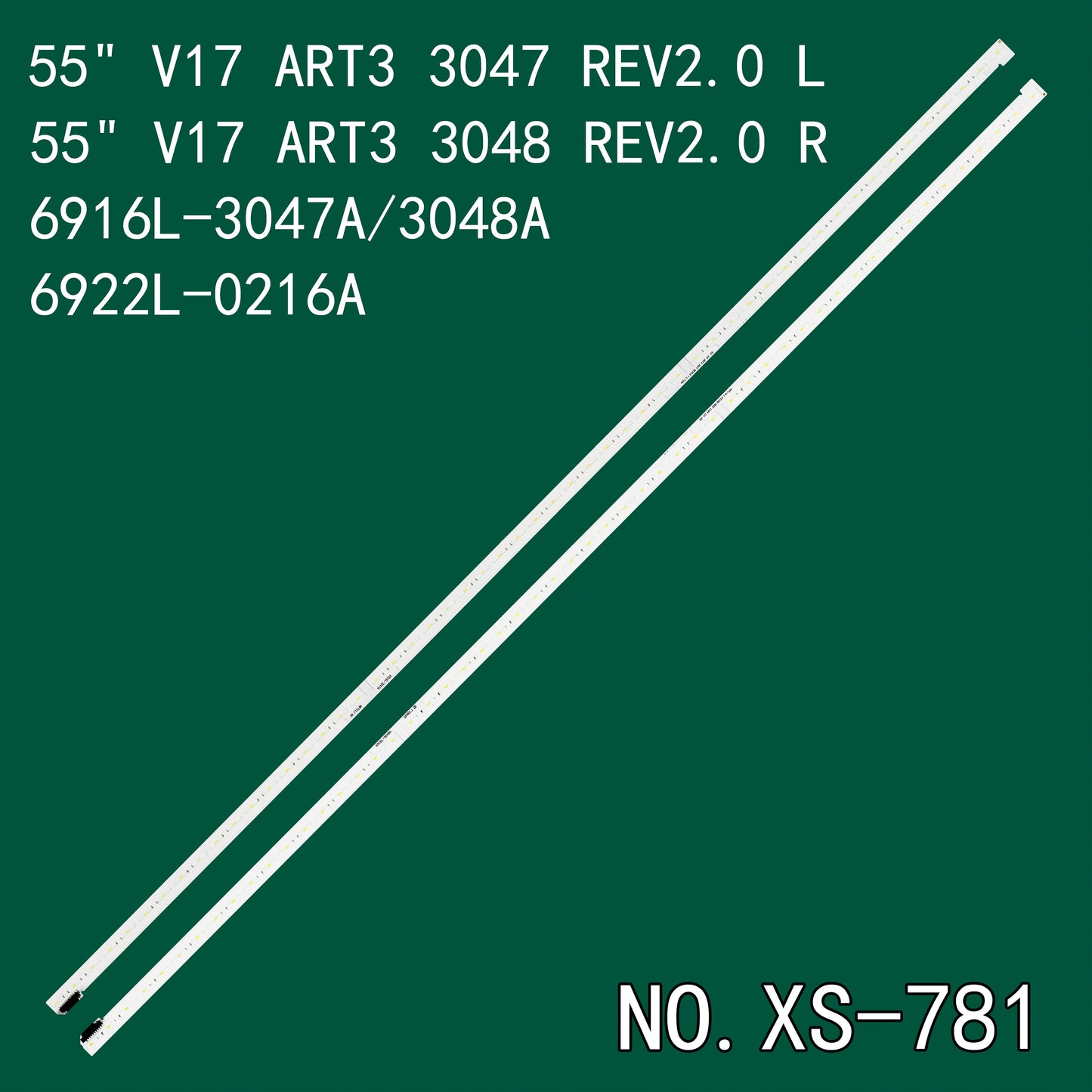 XS-781 LED BACKLIGHT STRIP FOR 55UJ6510 55UJ651V 55UJ6540 55UK6500 55UK6500PLA 55UK6750PLD 55UK6950PLB 6916L-3047A 6916L-3048A 6922L-0216A 55" V17 ART 3 3047 REV2.0 L-Type 55" V17 ART3 3048 REV2.0 R-Type