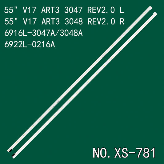 XS-781 LED BACKLIGHT STRIP FOR 55UJ6510 55UJ651V 55UJ6540 55UK6500 55UK6500PLA 55UK6750PLD 55UK6950PLB 6916L-3047A 6916L-3048A 6922L-0216A 55" V17 ART 3 3047 REV2.0 L-Type 55" V17 ART3 3048 REV2.0 R-Type