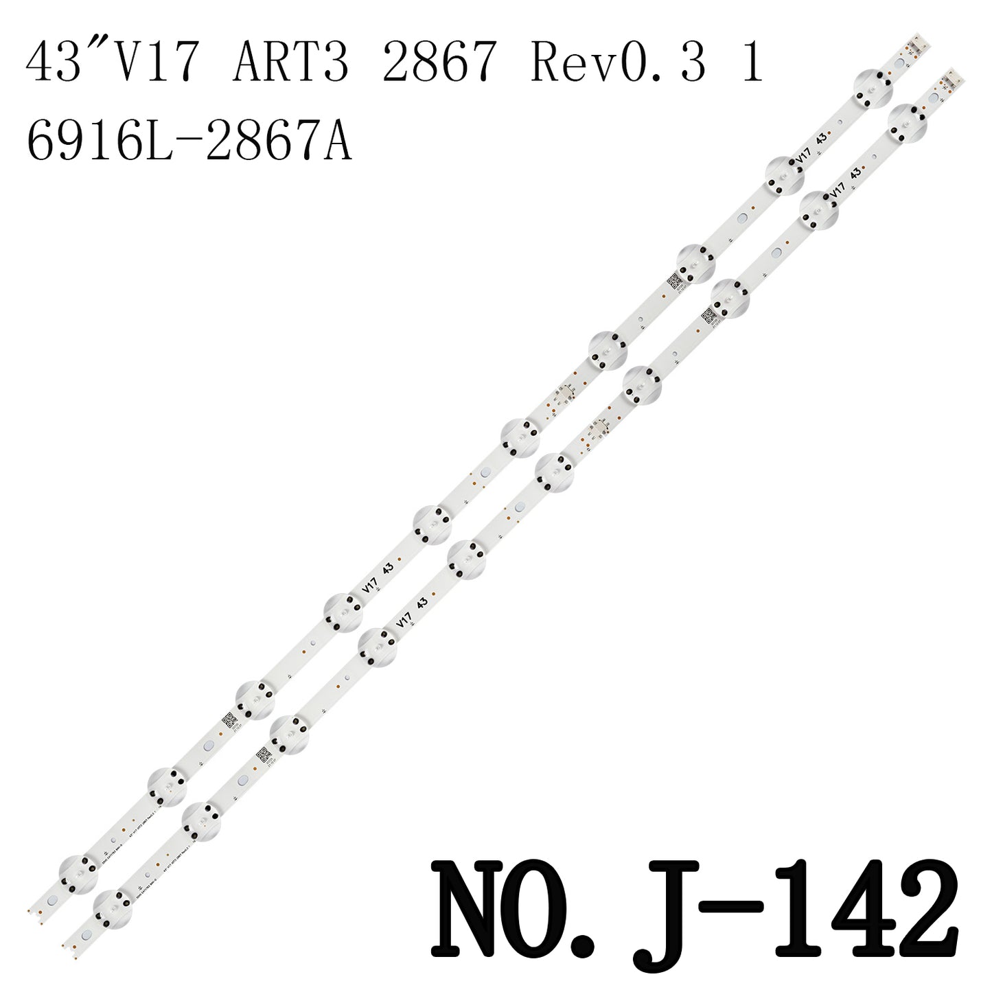 J-142 10 lamp V17 43 ART3 For LG 43UJ6510 43LJ622V 43UJ655V 43UJ670V 43LV340C 43LJ610V V17 43 ART3 43UJ6525 43UJ6565 6916L2867B 6916L2867A 6916L-2867B 2867A  V17 43 ART3 2867 43UJ670V-ZD