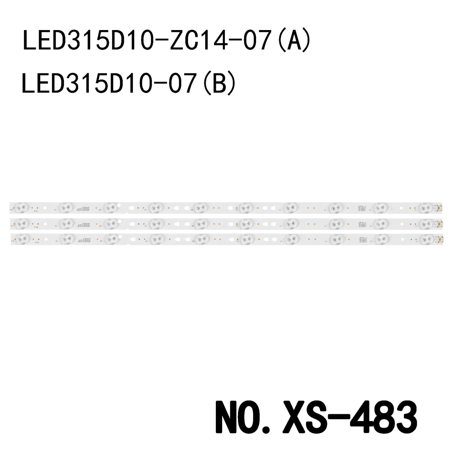 XS-483 LE32B310N LED strip LED315D10-07(B) 30331510219 Sq3203m LSC320AN09-H 3033151021 32G2000MA LE32B310G Le32b8000 151020B3 31500MC1 170118B2 31500MA9 LE32B8500T LE32A7100C